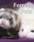Ferrets as Pets : Phonics Phase 3 - Book