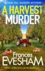 A Harvest Murder : The BRAND NEW cozy crime murder mystery from bestseller Frances Evesham for 2022 - eBook