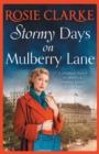 Stormy Days On Mulberry Lane : A heartwarming, gripping historical saga in the bestselling Mulberry Lane series from Rosie Clarke - Book