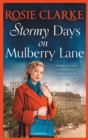 Stormy Days On Mulberry Lane : A heartwarming, gripping historical saga in the bestselling Mulberry Lane series from Rosie Clarke - Book