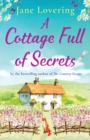 A Cottage Full of Secrets : Escape to the country for the perfect uplifting read - Book