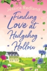 Finding Love at Hedgehog Hollow : An emotional heartwarming read you won't be able to put down - Book