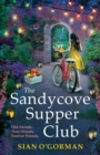 The Sandycove Supper Club : The uplifting, warm, page-turning Irish read from Sian O'Gorman - Book