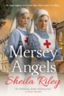 The Mersey Angels : The gripping historical Liverpool saga from Sheila Riley - Book