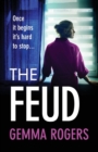 The Feud : The BRAND NEW totally gripping domestic psychological thriller from Gemma Rogers for 2022 - Book