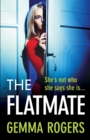 The Flatmate : A completely addictive thriller from Gemma Rogers - Book