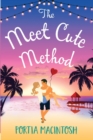 The Meet Cute Method : The BRAND NEW laugh-out-loud romantic comedy from Portia MacIntosh for 2022 - Book