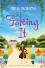 Faking It : A laugh-out-loud fish out of water romantic comedy from MILLION-COPY BESTSELLER Portia MacIntosh - Book