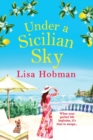 Under An Italian Sky : Escape to beautiful Italy with bestseller Lisa Hobman - Book