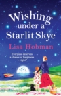 Wishing Under a Starlit Skye : An uplifting, heartwarming read from Lisa Hobman - Book