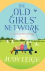 The Old Girls' Network : The top 10 bestselling funny, feel-good read from USA Today bestseller Judy Leigh - Book