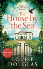 The House by the Sea : The Top 5 bestselling, chilling, unforgettable book club read from Louise Douglas - Book