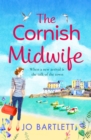 The Cornish Midwife : The top 10 bestselling uplifting escapist read from Jo Bartlett - eBook