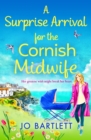 A Surprise  Arrival For The Cornish Midwife : A heartwarming instalment in the Cornish Midwives series - eBook