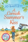A Cornish Summer's Kiss : An uplifting read from the top 10 bestselling author of The Cornish Midwife - Book