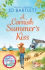 A Cornish Summer's Kiss : An uplifting read from the top 10 bestselling author of The Cornish Midwife - Book