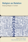 Religion as Relation : Studying Religion in Context - Book