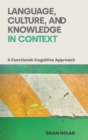 Language, Culture and Knowledge in Context : A Functional-Cognitive Approach - Book