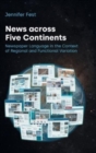 News Across Five Continents : Newspaper Language in the Context of Regional and Functional Variation - Book