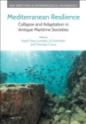 Mediterranean Resilience : Collapse and Adaptation in Antique Maritime Societies - Book
