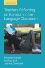 Teachers Reflecting on Boredom in the Language Classroom - Book