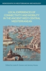 Local Experiences of Connectivity and Mobility in the Ancient West-Central Mediterranean - Book