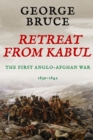 Retreat from Kabul : The First Anglo-Afghan War, 1839-1842 - Book