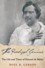 The Prodigal Genius : The Life and Times of Honore de Balzac - Book