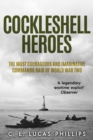 Cockleshell Heroes : The Most Courageous and Imaginative Commando Raid of World War Two - Book