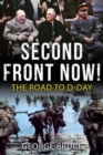 Second Front Now! : The Road to D-Day - Book
