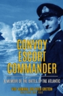 Convoy Escort Commander : A Memoir of the Battle of the Atlantic - Book