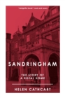 Sandringham : The Story of a Royal Home - Book