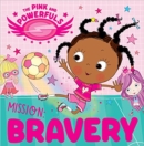 PINK & POWERFULS MISSION BRAVERY - Book