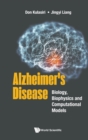 Alzheimer's Disease: Biology, Biophysics And Computational Models - Book