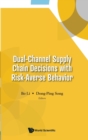 Dual-Channel Supply Chain Decisions with Risk-Averse Behavior - Book