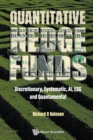 Quantitative Hedge Funds: Discretionary, Systematic, Ai, Esg And Quantamental - Book