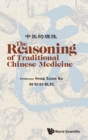 Reasoning Of Traditional Chinese Medicine, The - Book