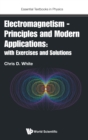 Electromagnetism - Principles And Modern Applications: With Exercises And Solutions - Book