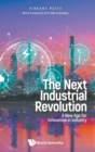 Next Industrial Revolution, The: A New Age For Innovation In Industry - Book