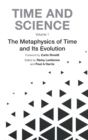 Time And Science - Volume 1: Metaphysics Of Time And Its Evolution, The - Book
