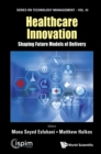 Healthcare Innovation: Shaping Future Models Of Delivery - eBook