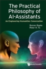 Practical Philosophy Of Ai-assistants, The: An Engineering-humanities Conversation - Book