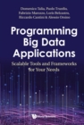 Programming Big Data Applications: Scalable Tools And Frameworks For Your Needs - eBook