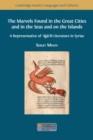 The Marvels Found in the Great Cities and in the Seas and on the Islands : A Representative of 'A&#487;&#257;'ib Literature in Syriac - Book