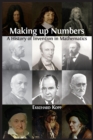 Making up Numbers : A History of Invention in Mathematics - Book