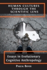 Human Cultures through the Scientific Lens : Essays in Evolutionary Cognitive Anthropology - Book
