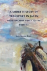 A Short History of Transport in Japan from Ancient Times to the Present - Book