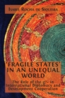 'Fragile States' in an Unequal World : The Role of the g7+ in International Diplomacy and Development Cooperation - Book