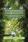 Transforming Conservation : A Practical Guide to Evidence and Decision Making - Book