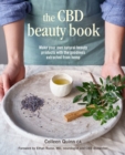 The CBD Beauty Book : Make Your Own Natural Beauty Products with the Goodness Extracted from Hemp - Book